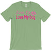 love me, love my dog T-Shirt