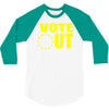 vote out 3/4 Sleeve Shirt