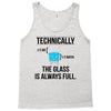 technically, the glass is always full Tank Top