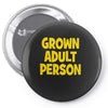 grown adult person Pin-back button