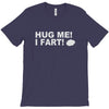 hug me i fart T-Shirt