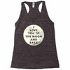 I Love You To The Moon And Back Racerback Tank