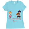 you have stolen my heart 2 Ladies Fitted T-Shirt