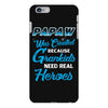 Papaw Was Created because Grankids Need Real Hero iPhone 6/6s Plus Case