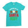working on my santa body Ladies Fitted T-Shirt