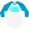 world's bestest teacher [converted] 3/4 Sleeve Shirt