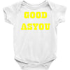 good as you Baby Onesie