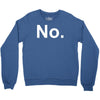 no funny new Crewneck Sweatshirt