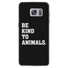 Be Kind To Animals Samsung Galaxy S7