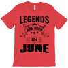 Legends Are Born In June T-Shirt