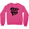 Stay Rad Crewneck Sweatshirt
