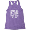 anyone can be a father Racerback Tank