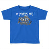 witness me 2 Toddler T-shirt