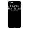 i love it when my wife lets me watch football iPhone 6/6s Plus Case