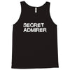 secret admirer Tank Top