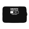 sarcastic comment loading please wait funny cool humour Laptop sleeve