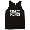 crazy mofos Tank Top