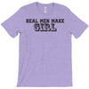 real men make girls T-Shirt