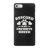 rescued is my favorite breed iPhone 7 Case