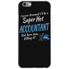 i never dreamed i'd be a super hot accountant but here iam, killing it iPhone 6/6s Case