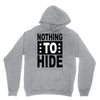 nothing to hide Unisex Hoodie