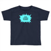 also available in sober Toddler T-shirt