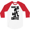 make me coffee 3/4 Sleeve Shirt