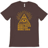 real eyes realize real lies T-Shirt