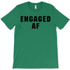 engaged af T-Shirt