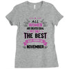 All Women Created Equal But The Best Born In November Ladies Fitted T-Shirt