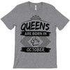 Queens Are Born In October T-Shirt