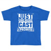 Just One More Cast I Promise Toddler T-shirt