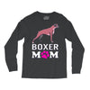 love boxer dog mom funny Long Sleeve Shirts