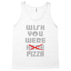 wish you were pizza Tank Top