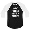 Father of a Prince-Son of a King 3/4 Sleeve Shirt