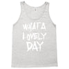 waht a lovely day Tank Top