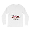 Excuse Me Is It April Yet Baby Girl Long Sleeve Shirts