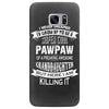 Super Cool Pawpaw Of A Freaking Awesome Granddaughter Samsung Galaxy S7 Edge