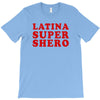 Latina Super Shero T-Shirt