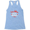 less whine more wine Racerback Tank