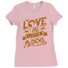 me love my dog Ladies Fitted T-Shirt