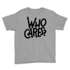 who cares Youth Tee