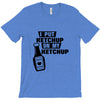 ketchup T-Shirt