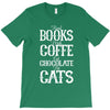 read books drink coffee eat chocolate pet cats T-Shirt