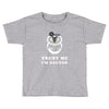 Trust Me i'm Doctor Toddler T-shirt