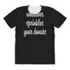 whatever sprinkles your donuts All Over Women's T-shirt