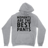 no pants are the best pants Unisex Hoodie