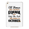 all women are created equal but only the best are born in october iPad Mini 4