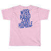 Work Hard, Stay Humble Toddler T-shirt