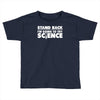 stand back i'm going to try science Toddler T-shirt